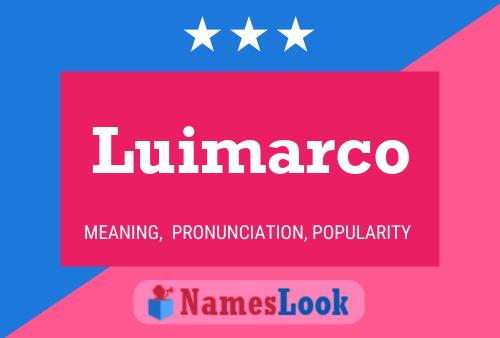 Luimarco Namensposter