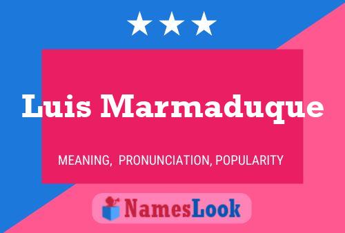 Luis Marmaduque Namensposter