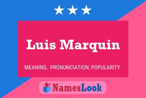 Luis Marquin Namensposter