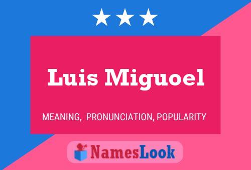 Luis Miguoel Namensposter