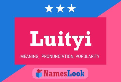 Luityi Namensposter