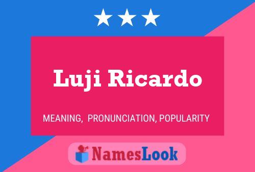 Luji Ricardo Namensposter