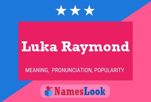 Luka Raymond Namensposter