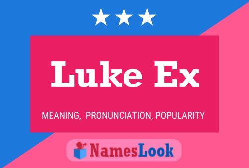 Luke Ex Namensposter