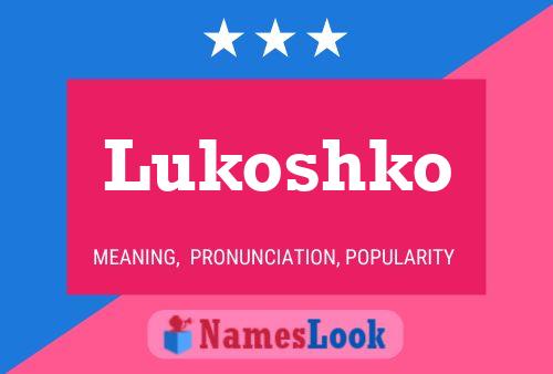 Lukoshko Namensposter