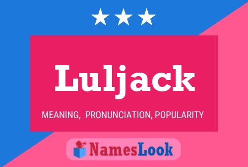 Luljack Namensposter