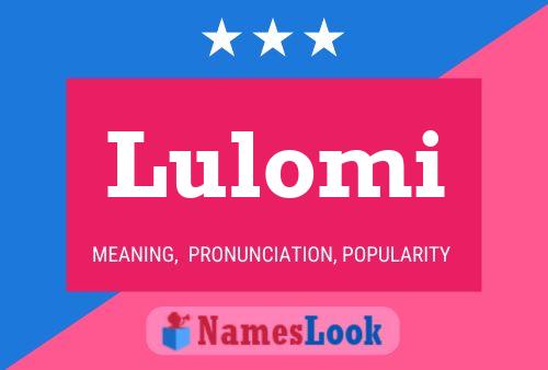 Lulomi Namensposter