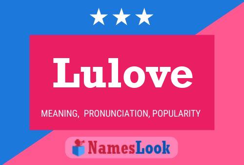 Lulove Namensposter