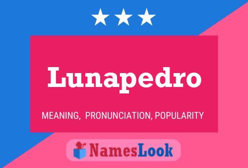 Lunapedro Namensposter