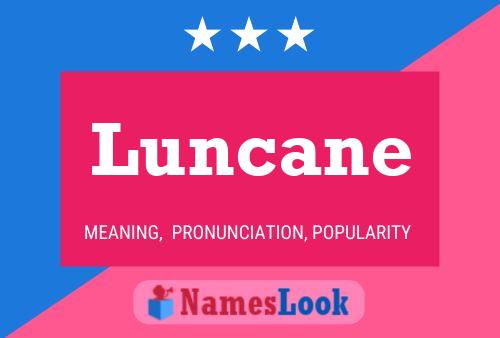 Luncane Namensposter