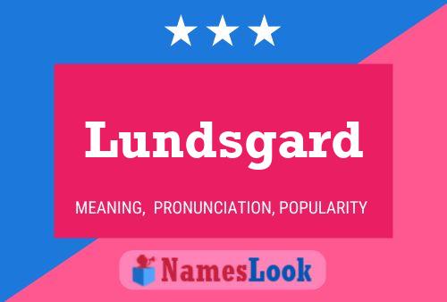 Lundsgard Namensposter