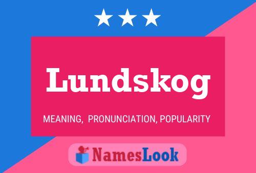 Lundskog Namensposter