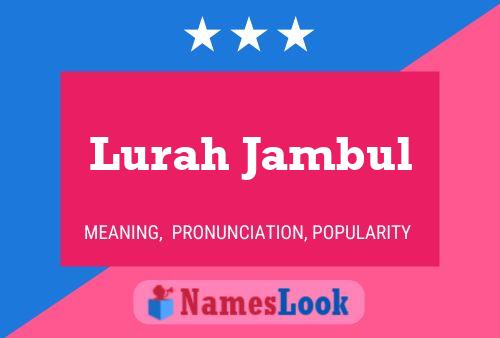 Lurah Jambul Namensposter