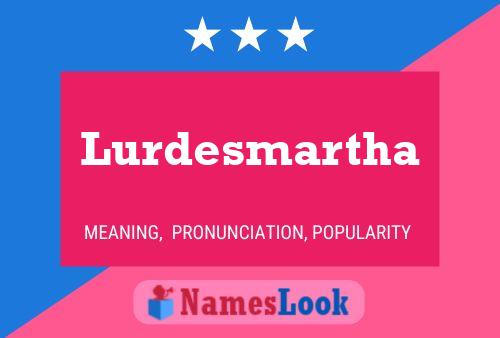 Lurdesmartha Namensposter