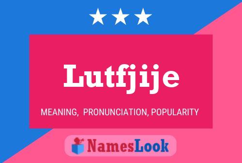 Lutfjije Namensposter