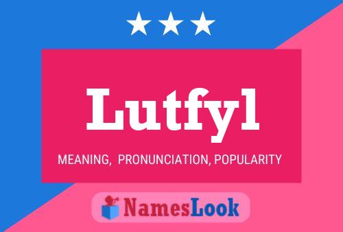 Lutfyl Namensposter