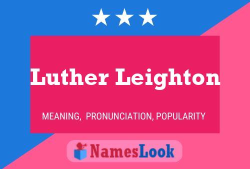 Luther Leighton Namensposter