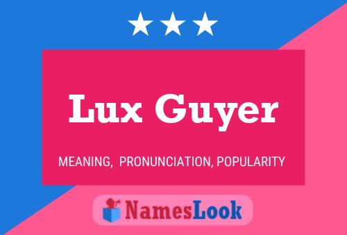 Lux Guyer Namensposter