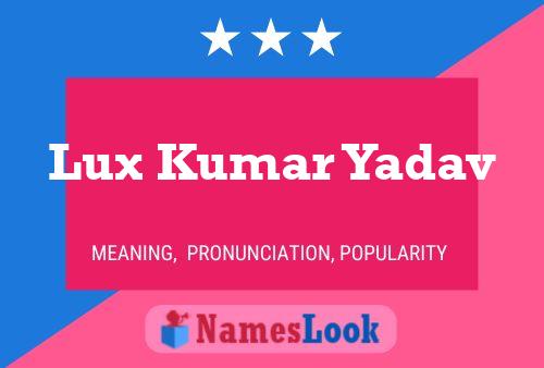 Lux Kumar Yadav Namensposter