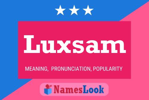 Luxsam Namensposter