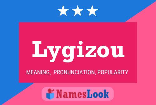 Lygizou Namensposter