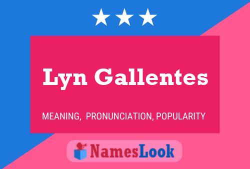 Lyn Gallentes Namensposter