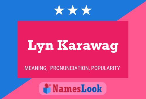 Lyn Karawag Namensposter