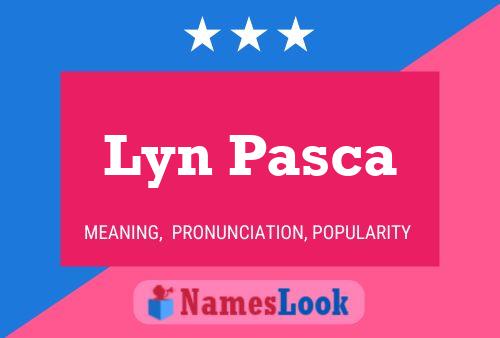 Lyn Pasca Namensposter