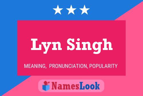 Lyn Singh Namensposter