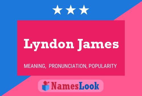 Lyndon James Namensposter