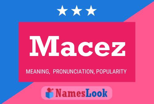 Macez Namensposter