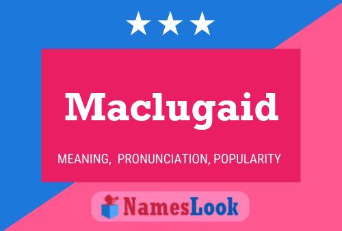 Maclugaid Namensposter