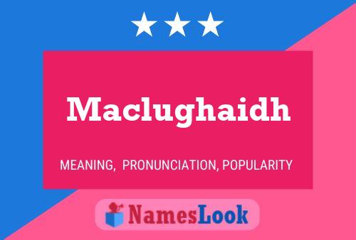 Maclughaidh Namensposter