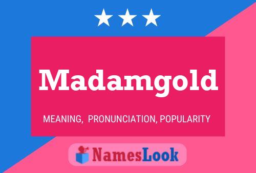 Madamgold Namensposter