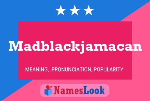 Madblackjamacan Namensposter