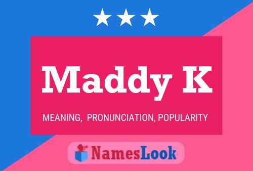 Maddy K Namensposter