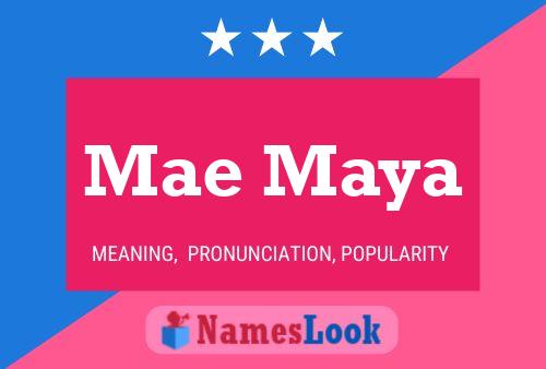 Mae Maya Namensposter