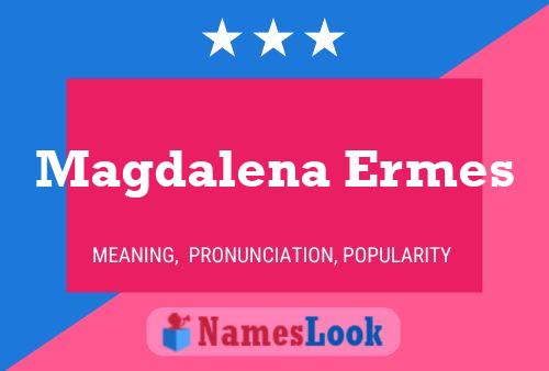 Magdalena Ermes Namensposter