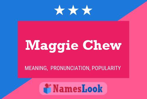 Maggie Chew Namensposter