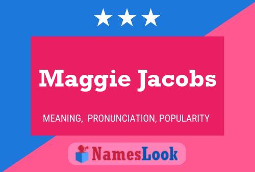 Maggie Jacobs Namensposter