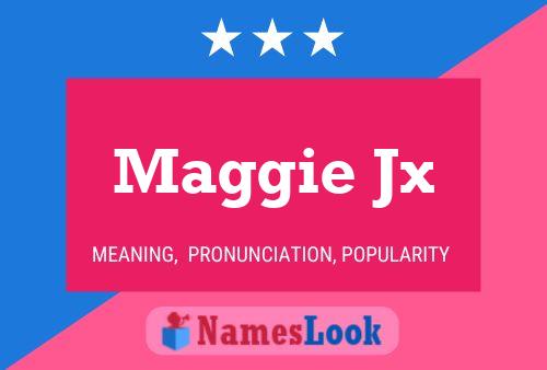 Maggie Jx Namensposter