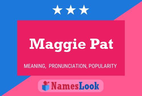 Maggie Pat Namensposter