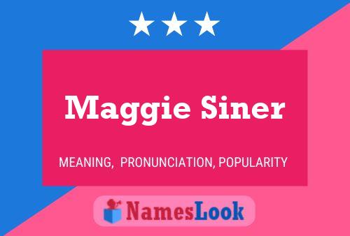 Maggie Siner Namensposter