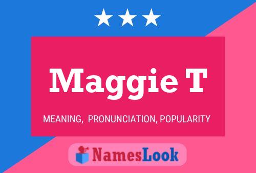 Maggie T Namensposter