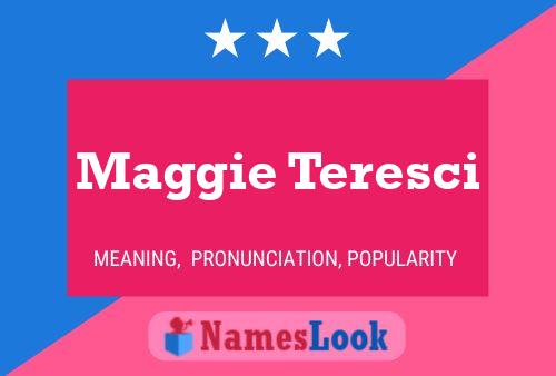 Maggie Teresci Namensposter