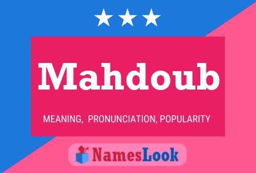 Mahdoub Namensposter