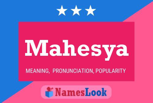 Mahesya Namensposter