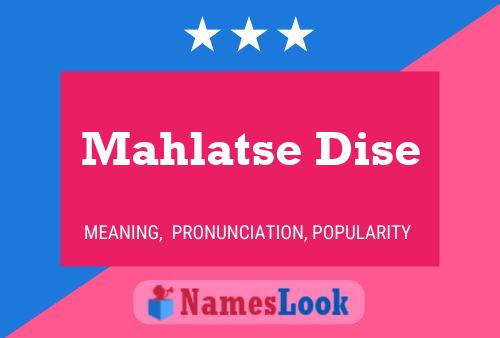 Mahlatse Dise Namensposter