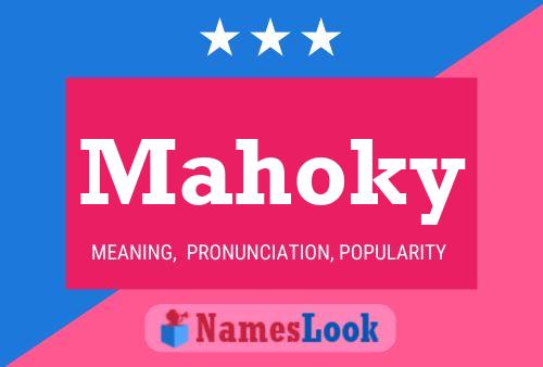 Mahoky Namensposter