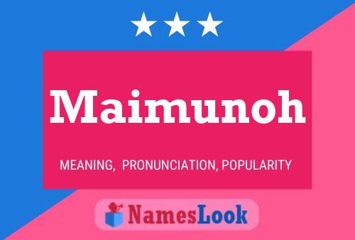 Maimunoh Namensposter